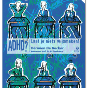 ADHD, laat je niets wijsmaken