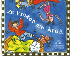 Ze vinden me druk - Over drukke...